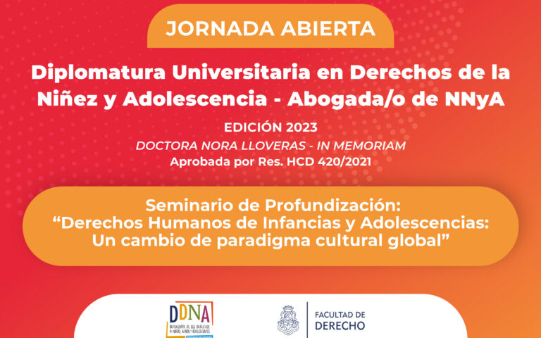 Se dictará el Seminario de Profundización: “Derechos Humanos de Infancias y Adolescencias: un cambio de paradigma” de la Diplomatura Universitaria en Derechos de la Niñez y Adolescencia Abogada/o de NNyA