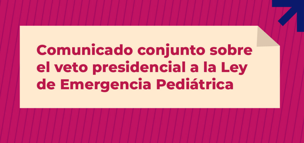Comunicado conjunto de las Defensorías de Niñas, Niños y Adolescentes del país ante el veto presidencial a la Ley de Emergencia Pediátrica