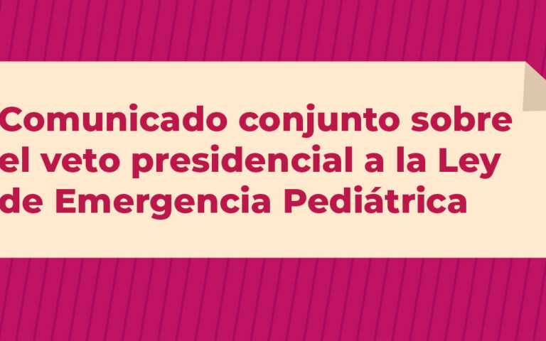 Comunicado conjunto de las Defensorías de Niñas, Niños y Adolescentes del país ante el veto presidencial a la Ley de Emergencia Pediátrica