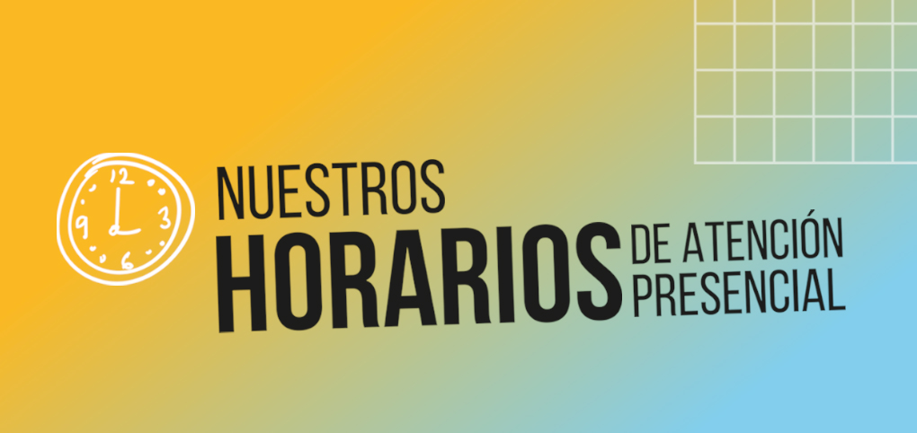 Nuestros horarios de atención presencial
