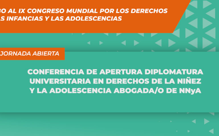 Los invitamos a participar de la Jornada de Lanzamiento de la Diplomatura Abogada/a de NNyA Ed. 2022