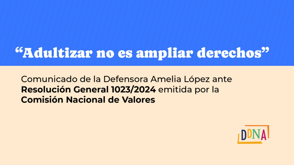 Comunicado de la Defensora Amelia López ante la Resolución General 1023/2024 emitida por la Comisión Nacional de Valores